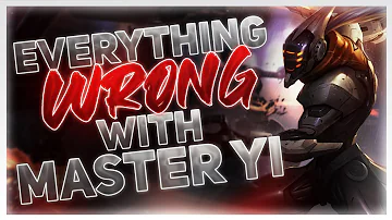 Everything Wrong With: Master Yi | League of Legends