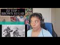 ZZ TOP - BROWN SUGAR - (1971) REACTION!!!