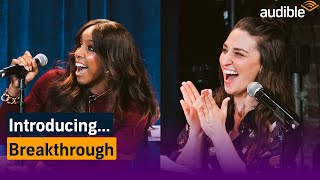 Behind the Scenes of Breakthrough with Kelly Rowland and Sara Bareilles | Audible