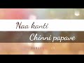 Kannulo ne rupame na kanti Chinni papave # whatsup status # trending lyrical video Mp3 Song