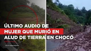 Thumbnail for Doloroso audio de mujer que perdió la vida tras deslizamiento en Chocó
