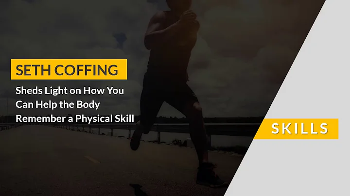 Storing and Recalling Physical Skills | Seth Coffi...