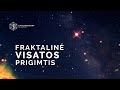 Fraktalinė Visatos prigimtis. Viskas yra konsteliacija