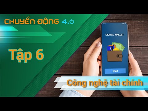 fin tech  Update 2022  [Chuyển động 4.0] - Tập 6 - Fintech - Tương lai Công nghệ Tài Chính tại Việt Nam