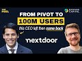 Growing to 100M Neighbors + Why Nextdoor's Founding CEO Nirav Tolia Returned Six Years Later