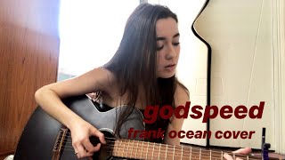Video thumbnail of "Godspeed (Frank Ocean Cover)"