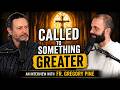 Catholic Priest Shares His Calling w/Fr. Gregory Pine O.P.