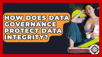 How Does Data Governance Protect Data Integrity? - Crisis Response Coach