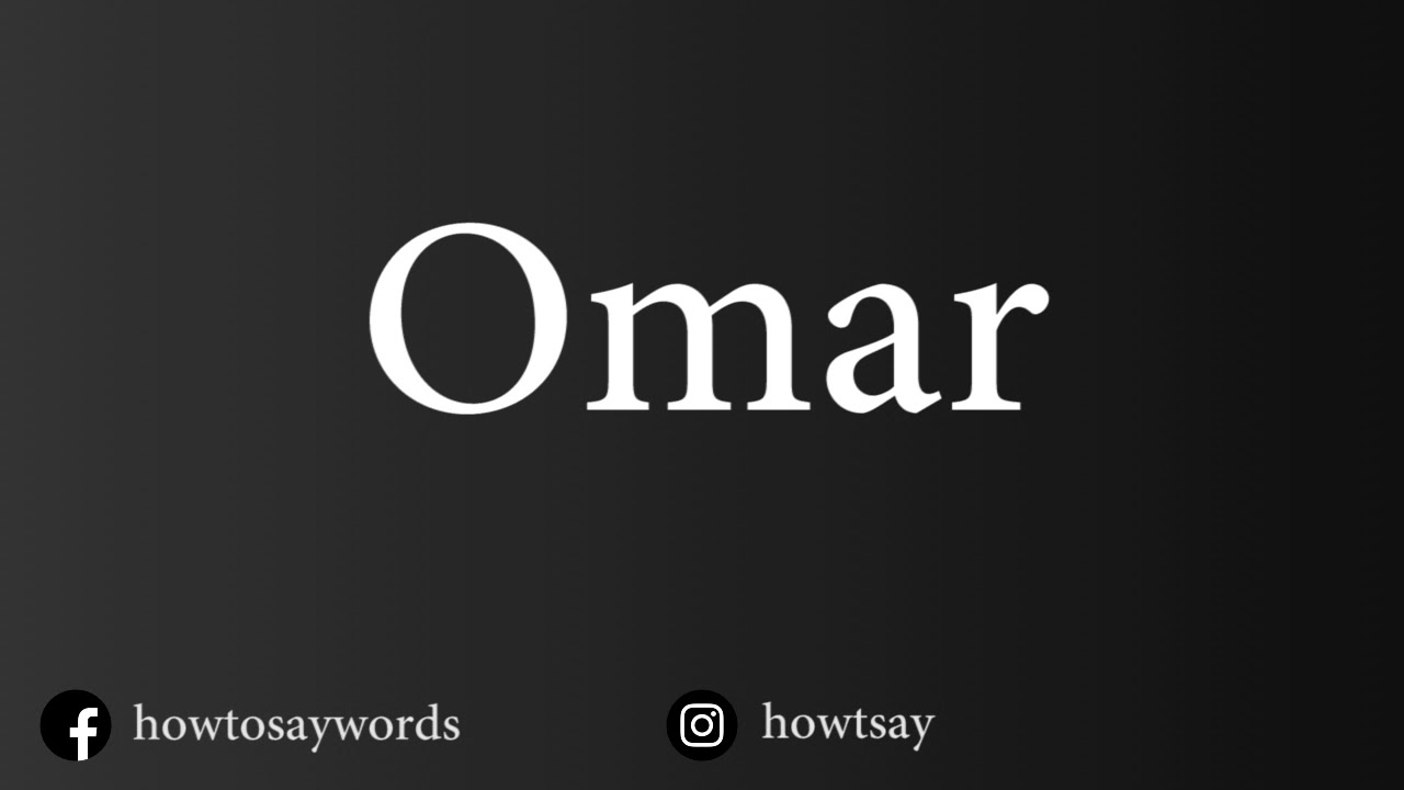 How To Pronounce Omar