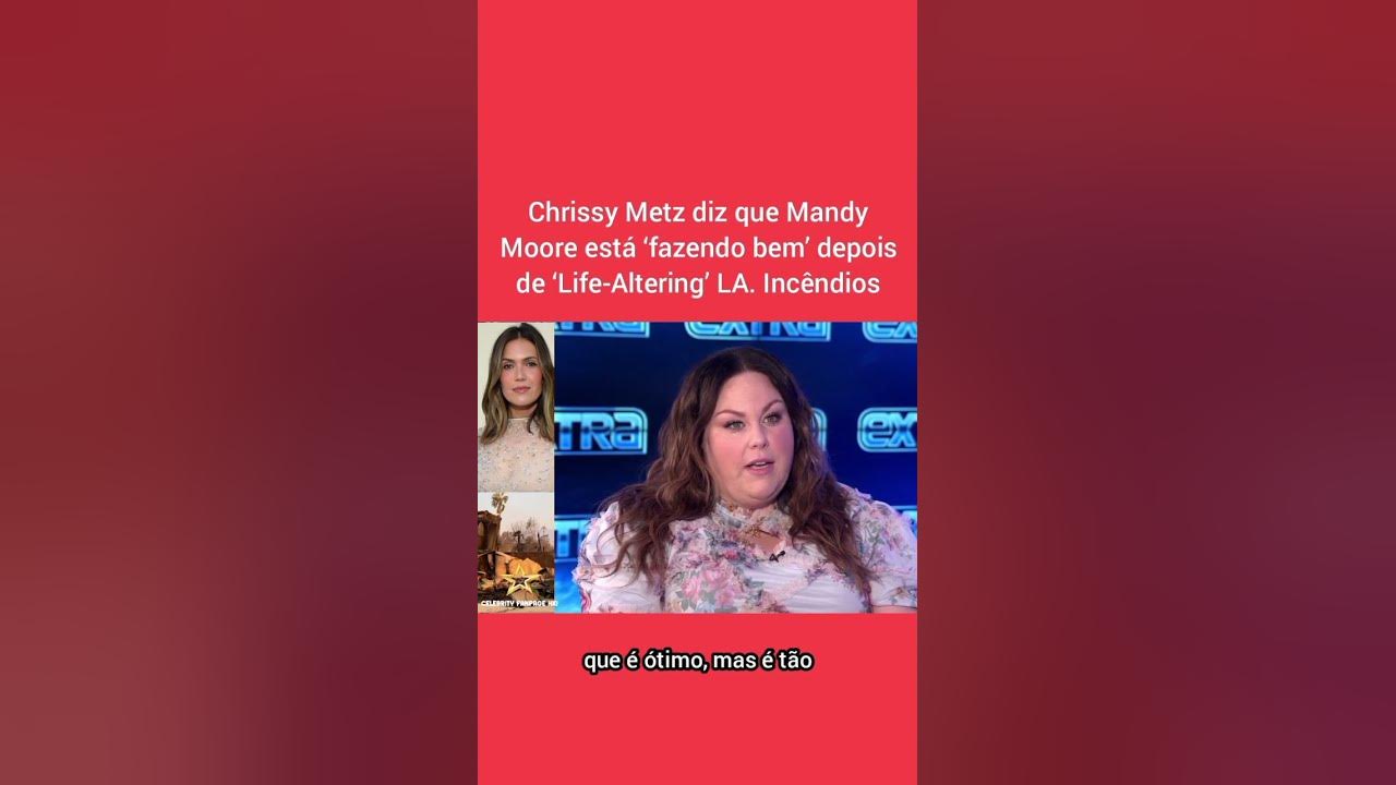 Chrissy Metz diz que Mandy Moore está ‘fazendo bem’ depois de ‘Life-Altering’ LA. Incêndios Chrissy Metz diz que Mandy Moore está ‘fazendo bem’ depois de ‘Life-Altering’ LA. Incêndios