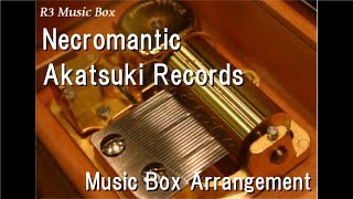 Necromantic/Akatsuki Records [Music Box]