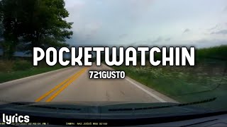721GUSTO - Pocketwatchin [Lyrics]