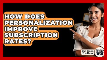 How Does Personalization Improve Subscription Rates? - TheEmailToolbox.com
