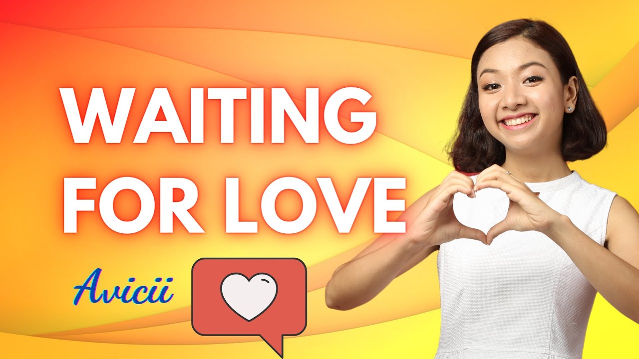 WAITING FOR LOVE - Avicii - Học tiếng Anh qua bài hát... - youtube