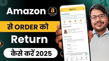 Amazon se order return kaise kare | Amazon order return process 2025 | How to return order in Amazon