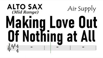 Making Love Out Of Nothing At All Mid Range Alto Sax Sheet Music Backing Track Play Along Partitura