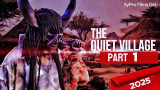 THE QUIET VILLAGE PART 1 THE QUIET VILLAGE PART 1