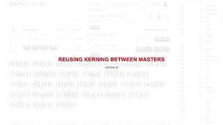 Reuse Kerning Between Masters in KernFriendly — Tutorial 08