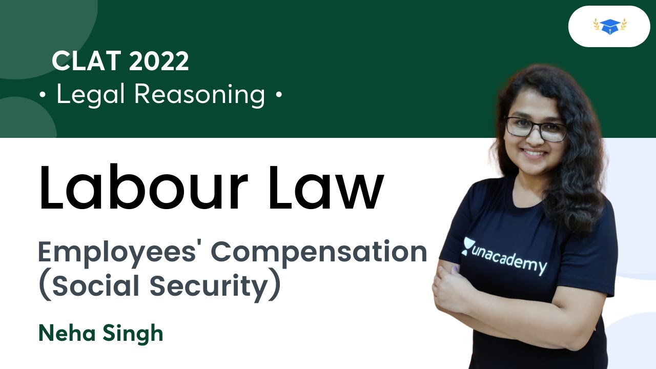 Labour Law | Employees' Compensation (Social Security) | CLAT 2022 | Unacademy Law l Neha Singh