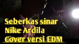 Seberkas sinar  cover versi EDM By Nezar remmo