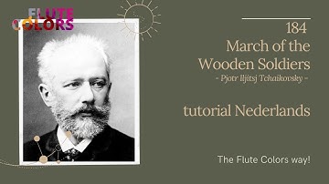184 Tchaikovsky - March of the Wooden Soldiers - the Flute Colors way! -  tutorial Nederlands