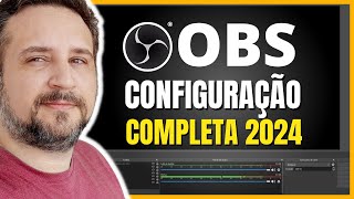 [🟠PASSO A PASSO] OBS STUDIO - Configuração Completa 2024 - GRAVAÇÃO E LIVE STREAM