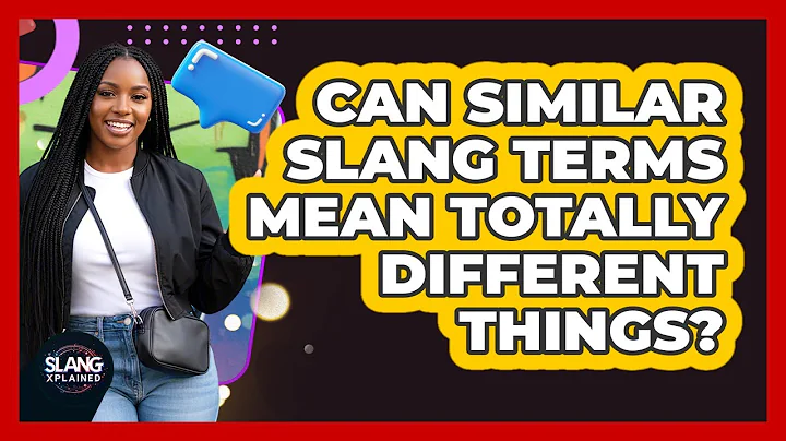 Can Similar Slang Terms Mean Totally Different Things?
