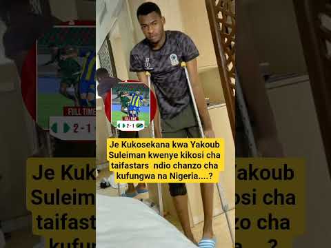 KUKOSEKANA KWA YAKOUB NI PIGO KWA TANZANIA