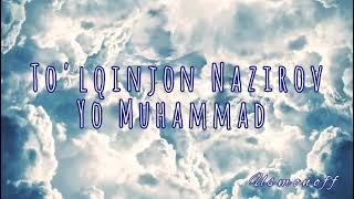 PREMERA!!! Yo Muhammad _To'lqinjon Nazirov (xit 2021)