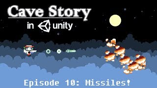 Cave Story In Unity Tutorial Episode 10: Missile Launcher