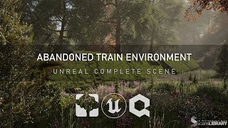 Unreal Engine 5 - Abandoned Train - Complete Scene Course