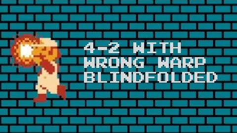 | DEMO | SMB1 4-2 blindfolded full level with wrong warp