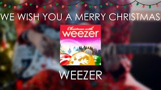 Weezer - We Wish You A Merry Christmas (Guitar Cover)