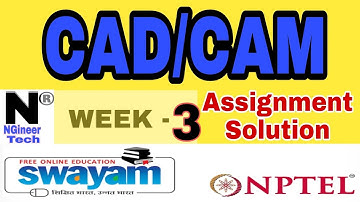 CAD/CAM || Week 3 || Nptel 2022 January || NGineer Tech