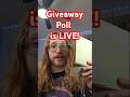 The Giveaway Suggestions are in and the Poll is live!