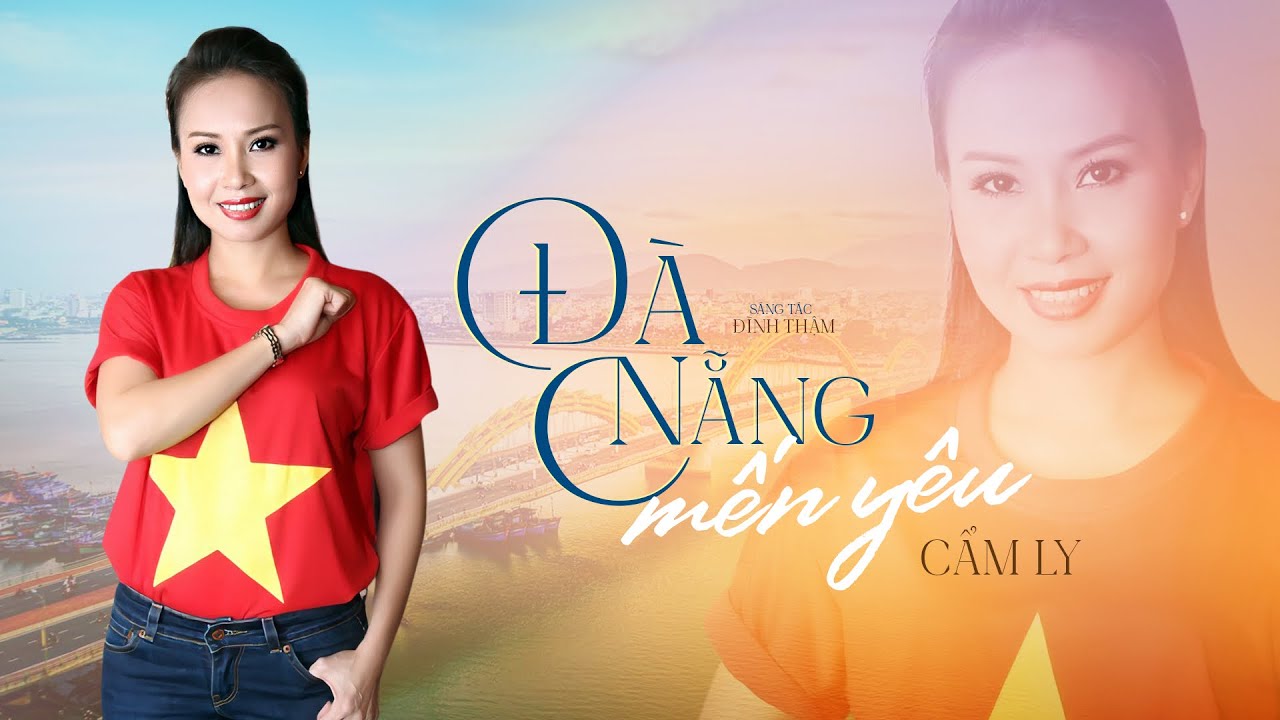 ĐÀ NẴNG MẾN YÊU - CẨM LY | Sáng tác: Đình Thậm & Thuận Hữu