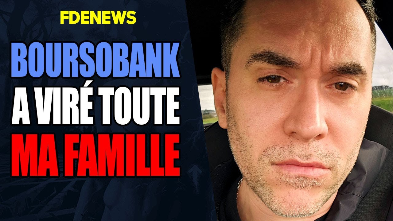 BOURSOBANK A VIRÉ TOUTE MA FAMILLE PARCE QUE JE SUIS DE DROITE