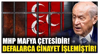 BÜYÜK SKANDAL! MHP Mafya Çetesidir! Defalarca Cinayet İşlemiştir!