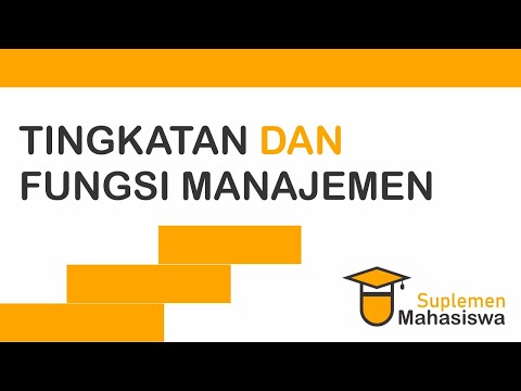 PENGANTAR MANAJEMEN #2 : TINGKATAN DAN FUNGSI MANAJEMEN