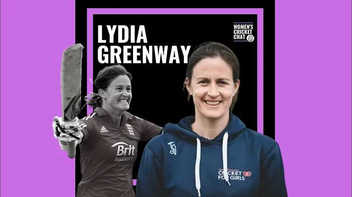Women's Cricket Chat: Lydia Greenway