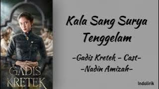 Gadis Kretek - Cast - Kala Sang Surya Tenggelam [feat. Nadin Amizah] | Lirik Lagu