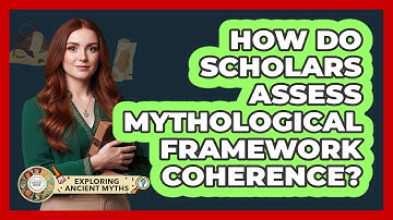 How Do Scholars Assess Mythological Framework Coherence?