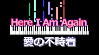 Here I Am Again　(愛の不時着)  /  ピアノ編曲