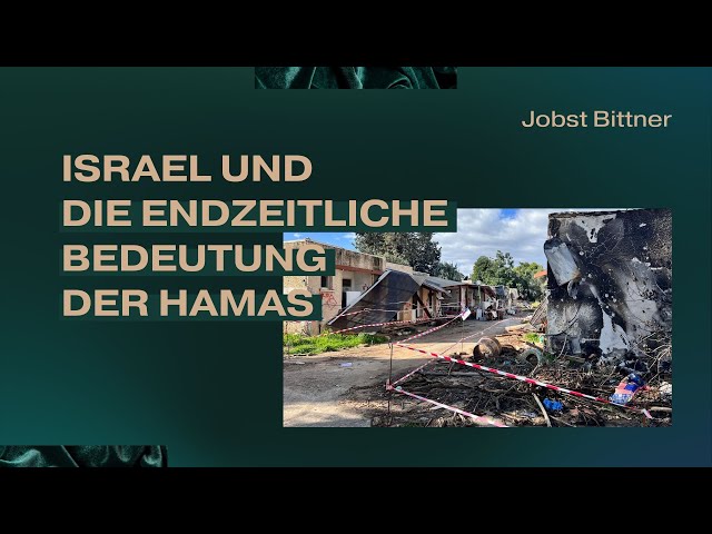 Israel und die endzeitliche Bedeutung der Hamas | Jobst Bittner class=