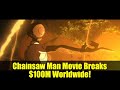 Chainsaw Man Movie Breaks $100M Worldwide! | International Box Office Update