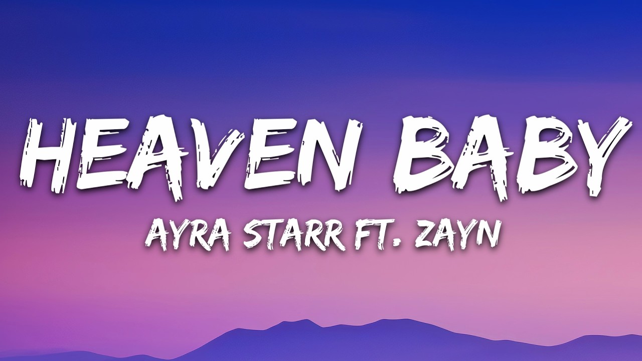 Ayra Starr - Heaven Baby (Lyrics) ft. ZAYN