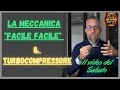 Il Turbocompressore spiegato Facile