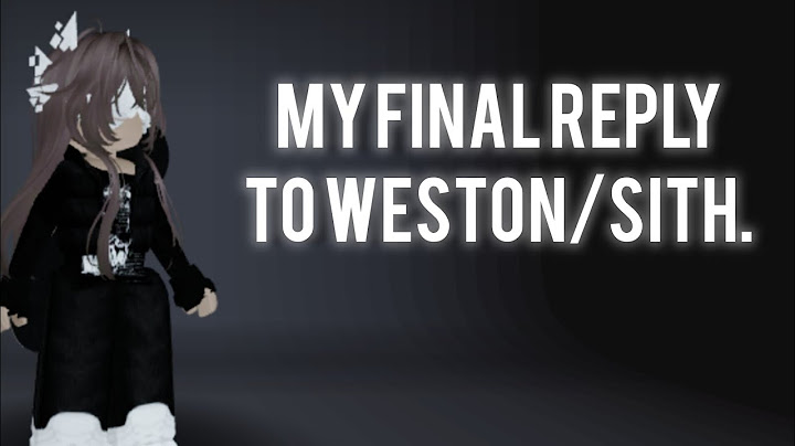 My final reply to Weston..