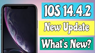 iOS 14.4.2 is Out! - What’s New?