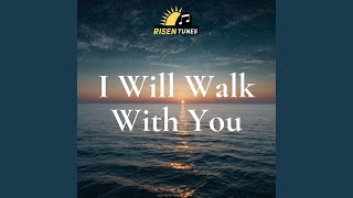 Download lagu I Will Walk With You